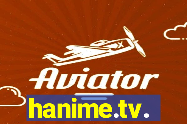 hanime.tv.