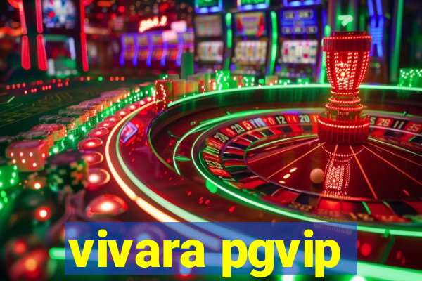 vivara pgvip