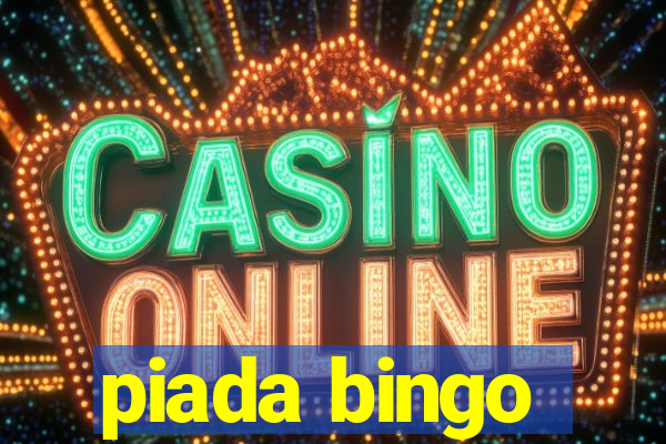 piada bingo