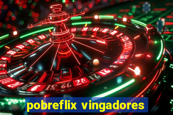 pobreflix vingadores