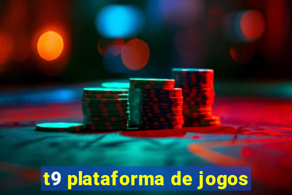 t9 plataforma de jogos