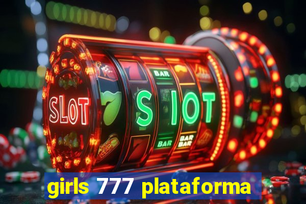 girls 777 plataforma