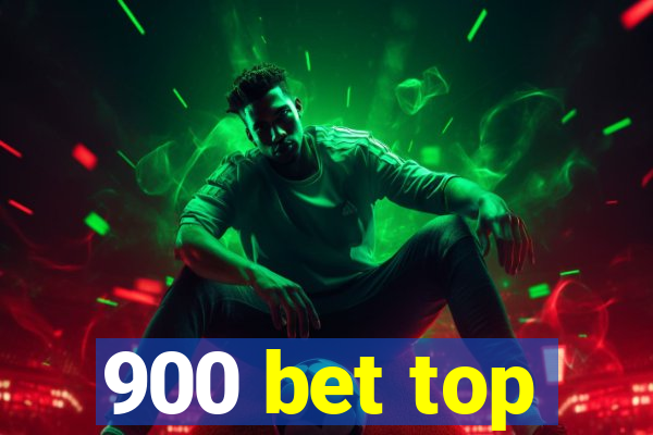 900 bet top