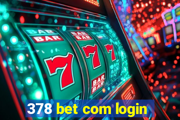 378 bet com login