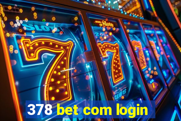 378 bet com login