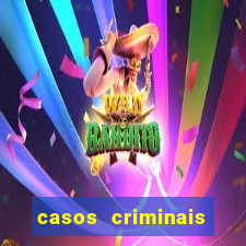 casos criminais para resolver