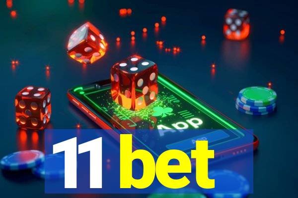 11 bet