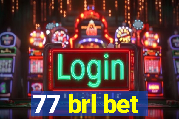 77 brl bet