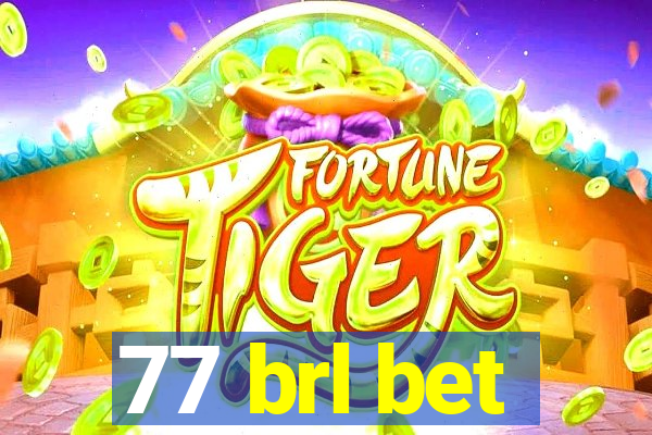 77 brl bet