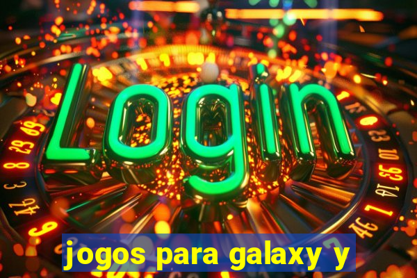 jogos para galaxy y