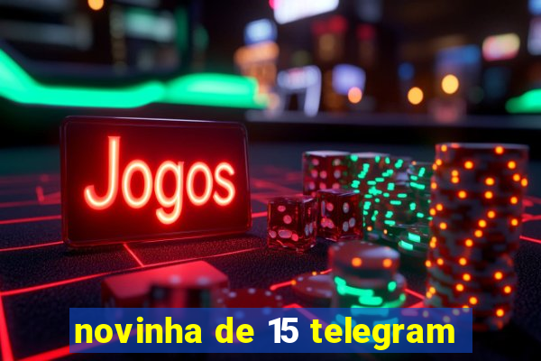 novinha de 15 telegram