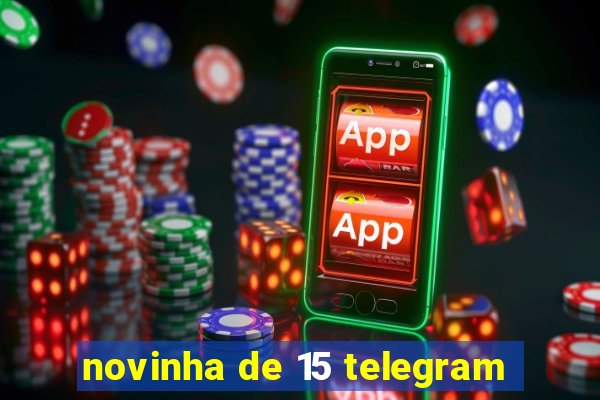 novinha de 15 telegram