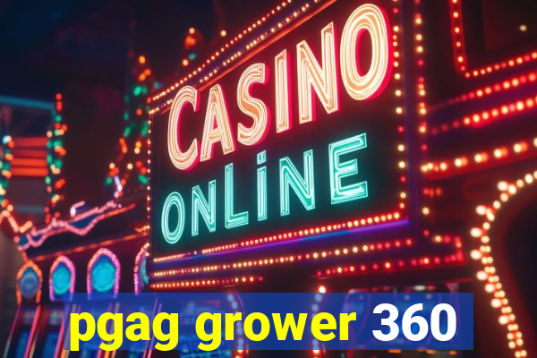 pgag grower 360