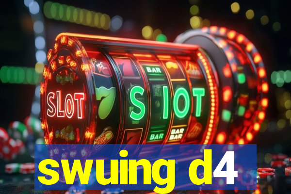 swuing d4