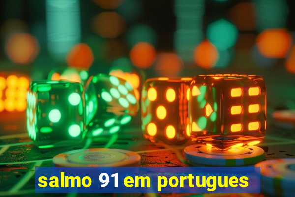 salmo 91 em portugues