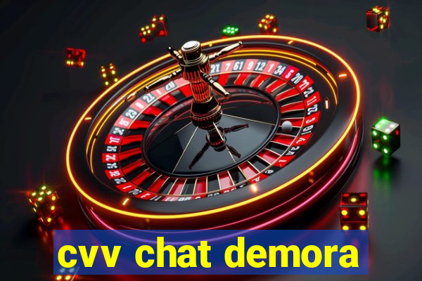 cvv chat demora