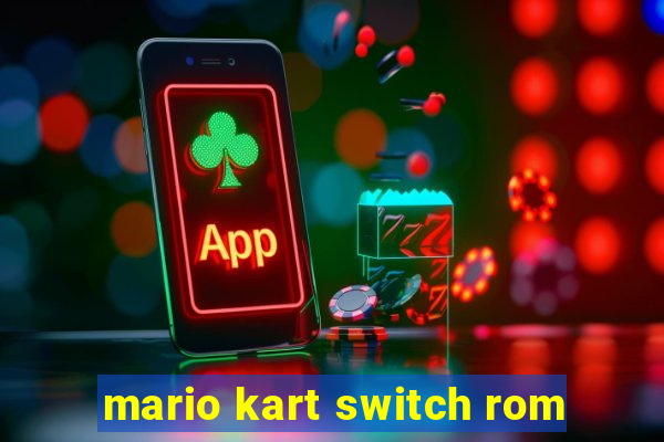 mario kart switch rom