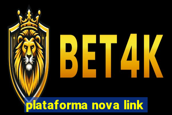 plataforma nova link