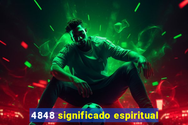 4848 significado espiritual