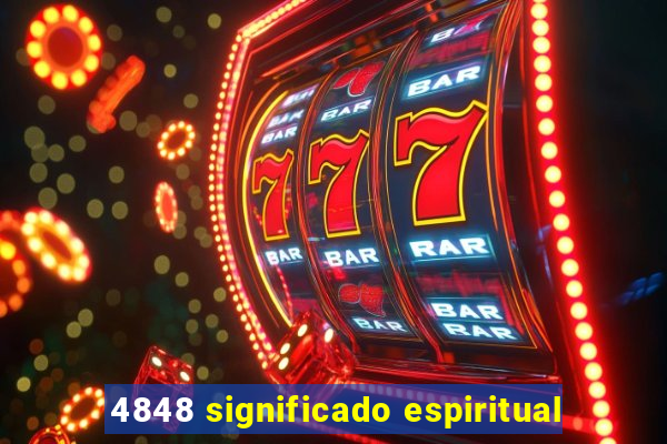 4848 significado espiritual