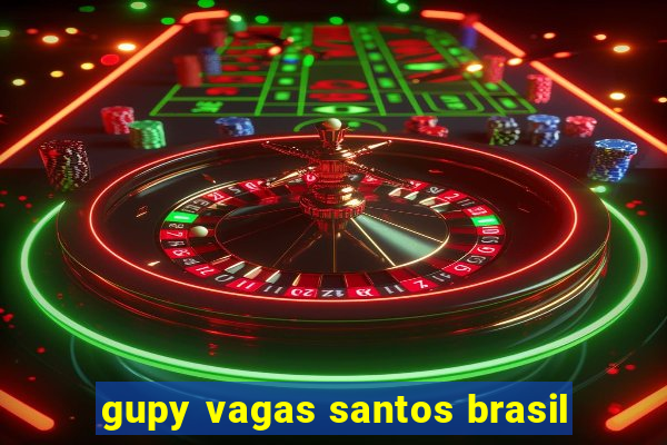 gupy vagas santos brasil