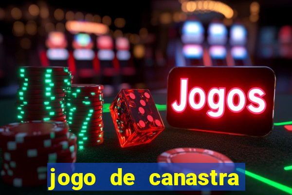 jogo de canastra valendo dinheiro