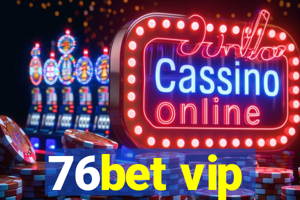 76bet vip