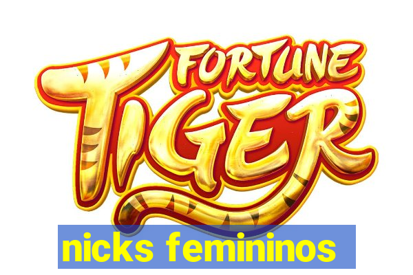 nicks femininos