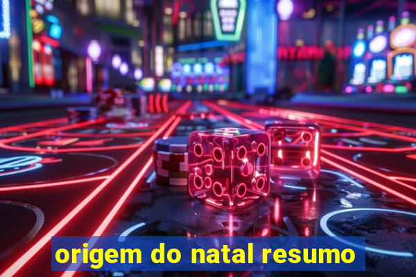 origem do natal resumo