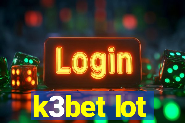 k3bet lot