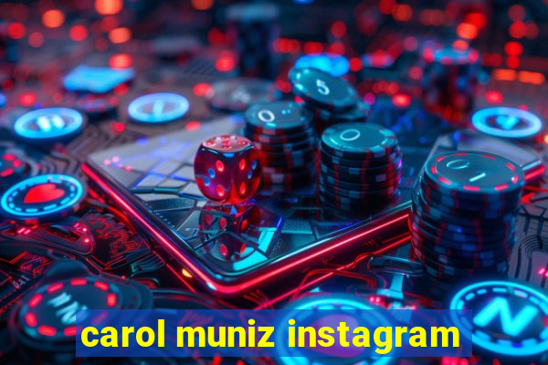 carol muniz instagram