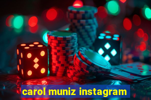 carol muniz instagram