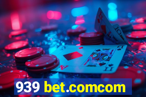 939 bet.comcom