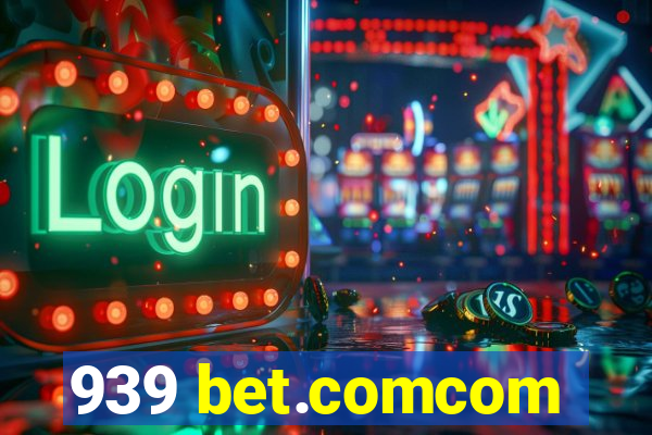 939 bet.comcom