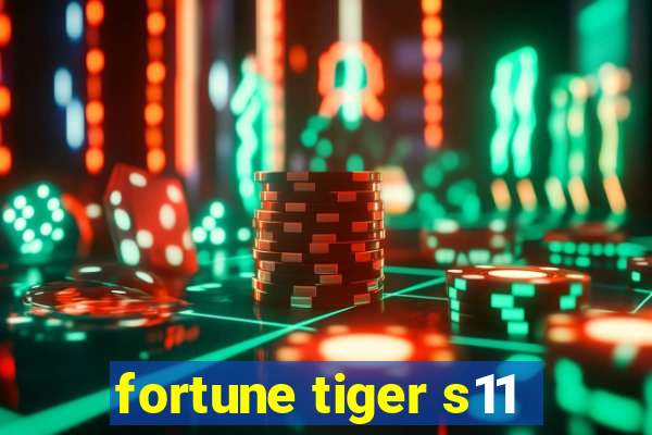 fortune tiger s11