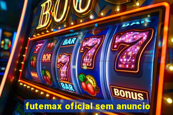 futemax oficial sem anuncio