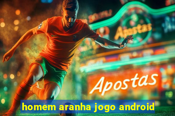 homem aranha jogo android