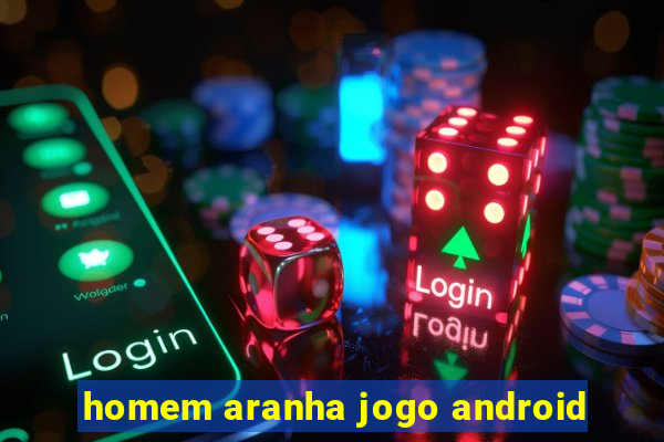 homem aranha jogo android