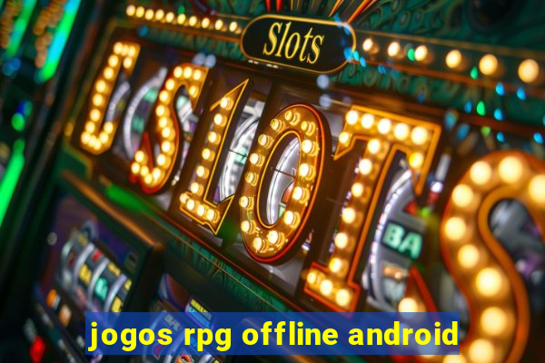 jogos rpg offline android