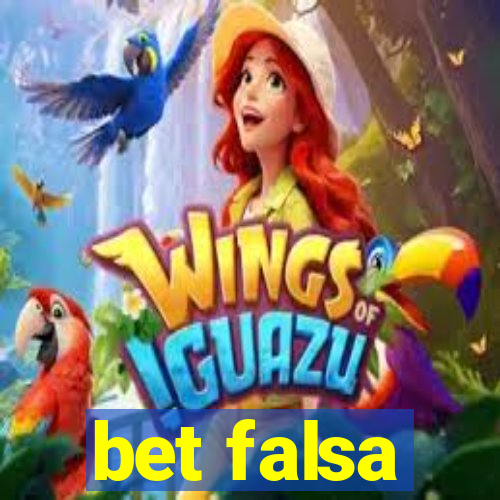 bet falsa