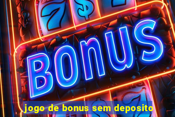 jogo de bonus sem deposito