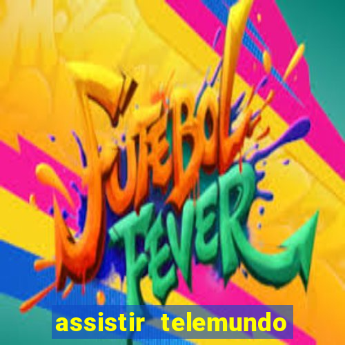 assistir telemundo no brasil