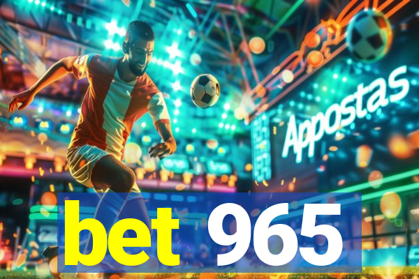 bet 965