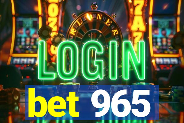 bet 965