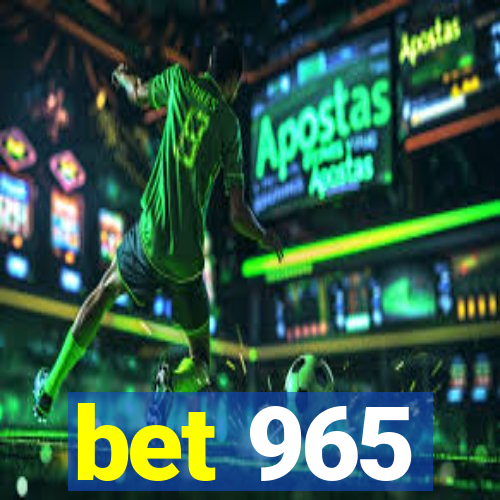 bet 965