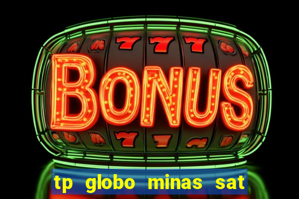 tp globo minas sat hd regional