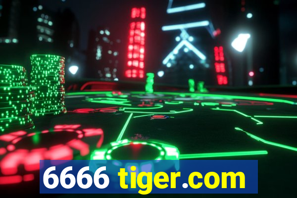 6666 tiger.com