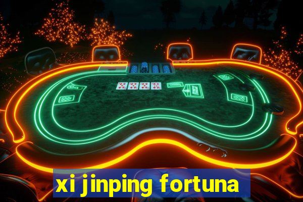 xi jinping fortuna