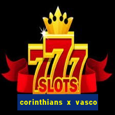 corinthians x vasco da gama ao vivo futemax