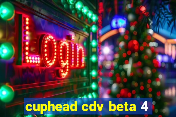 cuphead cdv beta 4